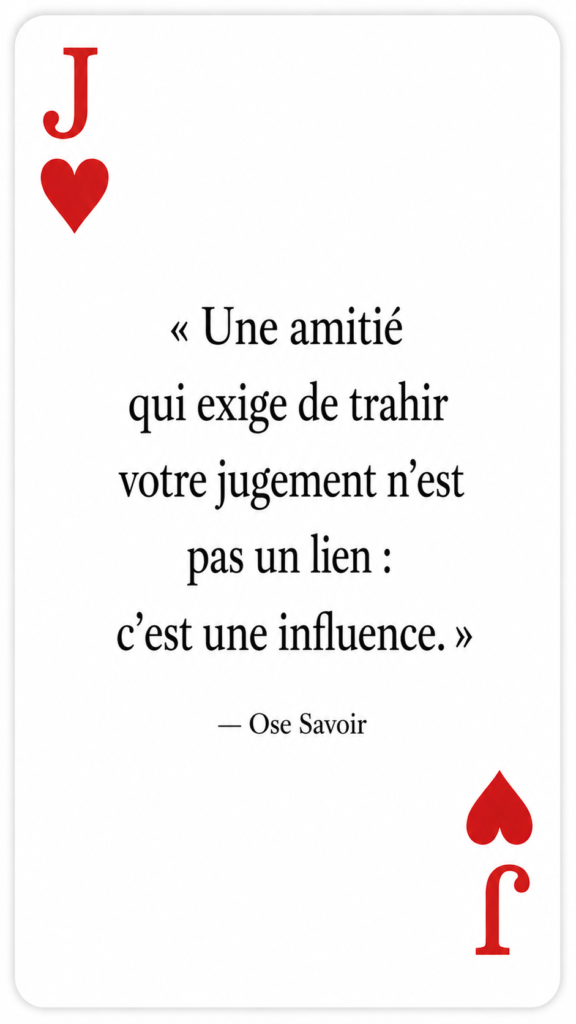 Mauvaise influence
Amitié / groupe
Est-ce que ce groupe m’élève ou m’éloigne de moi-même ?
