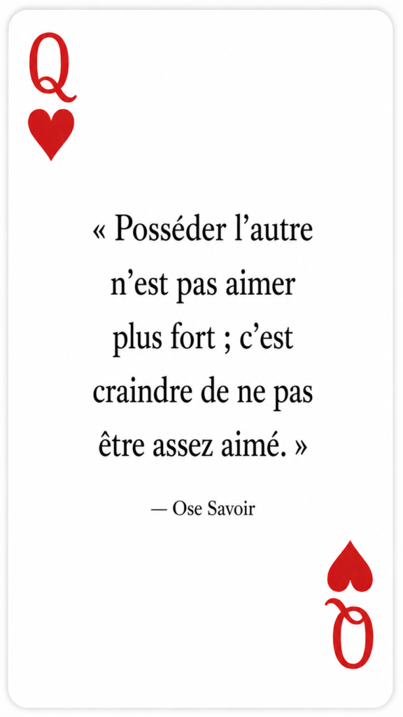 Possession
Est-ce que je respecte la liberté de celui ou celle que j’aime ?