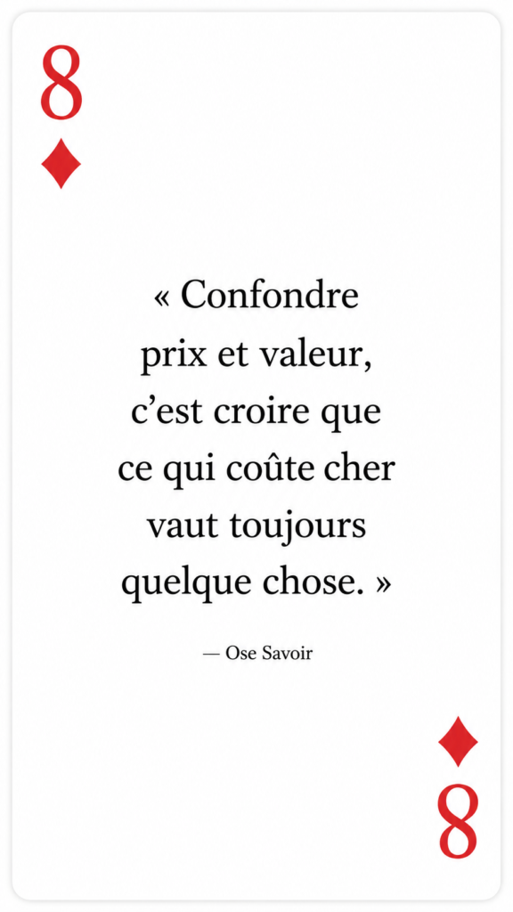 Matérialisme
Valeur réelle
Ce que je désire a-t-il une vraie valeur ou seulement un prix ?