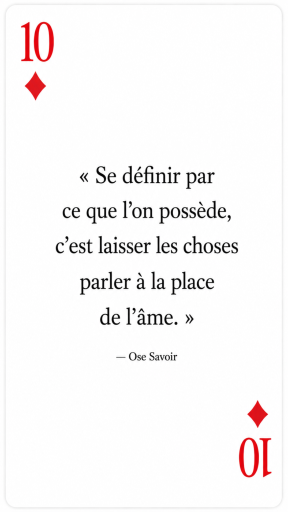 Possession
Identité
Qui suis-je si l’on m’enlève ce que je possède ?
