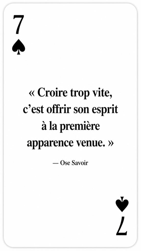 Crédulité
Esprit critique
Quelles preuves ai-je vraiment avant de croire ?