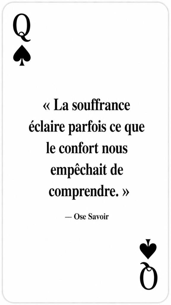 Souffrance non pensée
Épreuve / lucidité
Qu’est-ce que cette épreuve peut m’apprendre sans que je m’y enferme ?